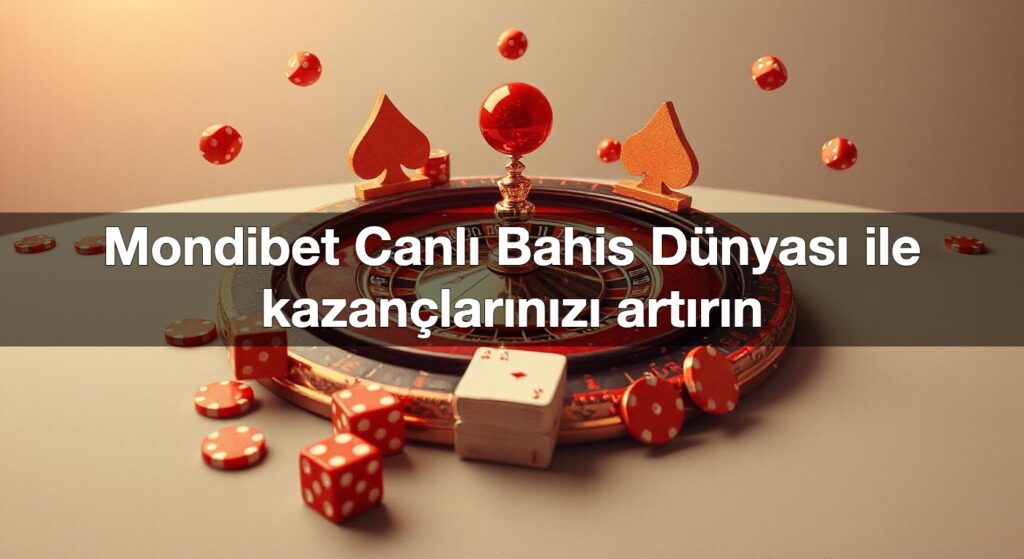mondibet canl bahis d nyas ile kazan lar n z art r n 1789703892071
